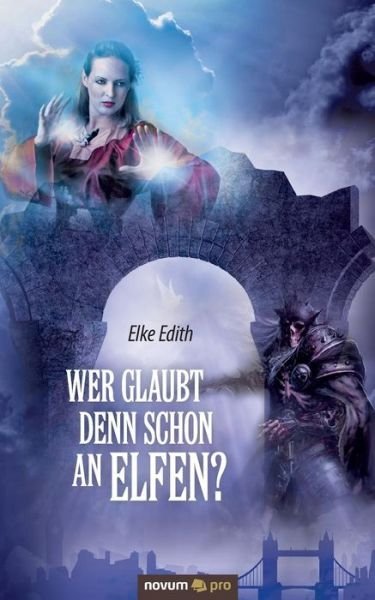 Cover for Elke Edith · Wer Glaubt Denn Schon an Elfen? (Taschenbuch) [German edition] (2014)