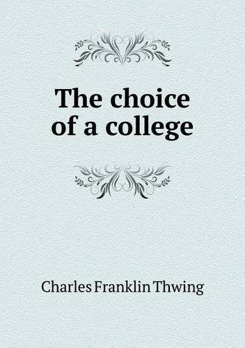 Cover for Charles Franklin Thwing · The Choice of a College (Paperback Book) (2013)