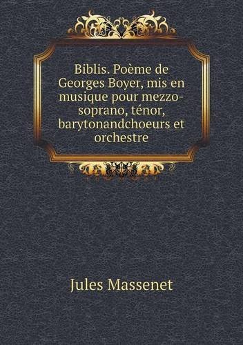 Cover for Jules Massenet · Biblis. Poème De Georges Boyer, Mis en Musique Pour Mezzo-soprano, Ténor, Barytonandchoeurs et Orchestre (Paperback Book) [French edition] (2014)