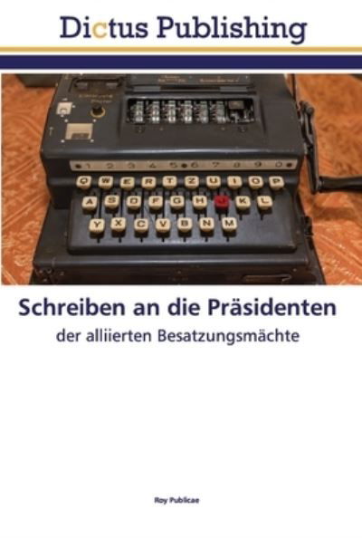 Cover for Publicae · Schreiben an die Präsidenten (Bok) (2020)