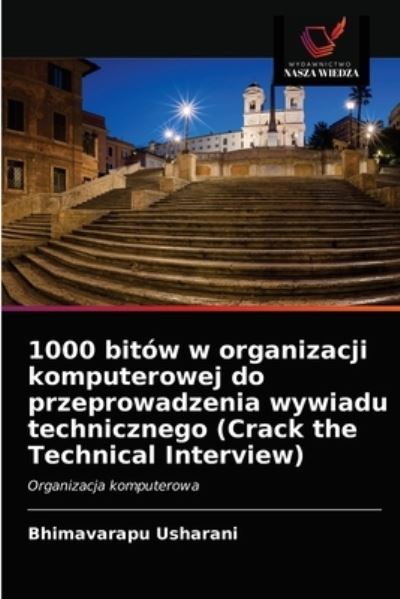 1000 bitow w organizacji komputerowej do przeprowadzenia wywiadu technicznego (Crack the Technical Interview) - Bhimavarapu Usharani - Books - Wydawnictwo Nasza Wiedza - 9786202971706 - December 30, 2020