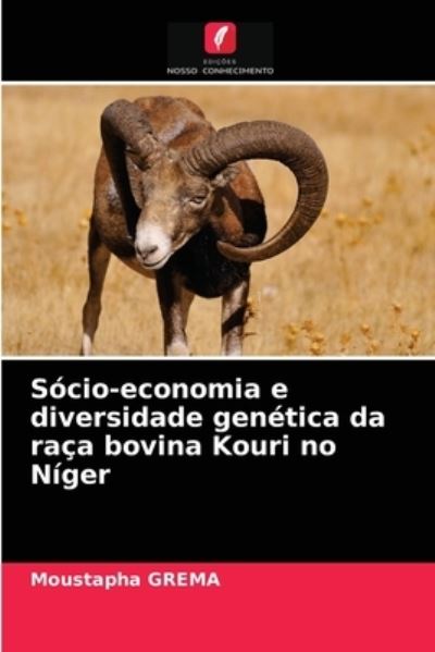 Cover for Moustapha Grema · Socio-economia e diversidade genetica da raca bovina Kouri no Niger (Paperback Book) (2021)