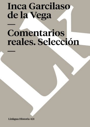 Cover for Inca Garcilaso De La Vega · Comentarios Reales. Selección (Memoria) (Spanish Edition) (Paperback Book) [Spanish edition] (2014)