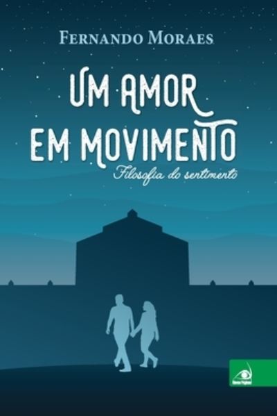 Cover for Fernando Moraes · Um amor em movimento (Pocketbok) (2020)