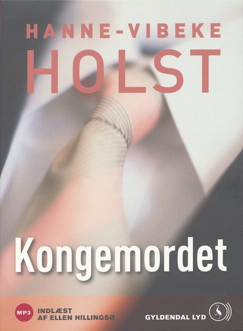 Cover for Hanne-Vibeke Holst · Kongemordet (Lydbok (MP3)) [1. utgave] (2007)
