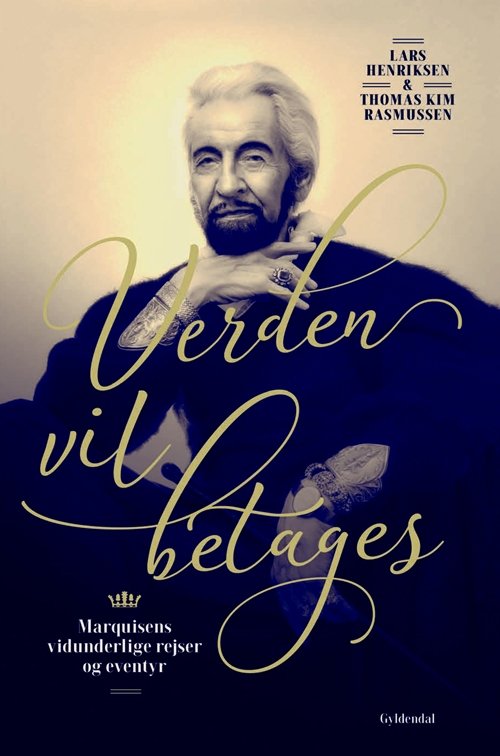Cover for Lars Henriksen; Thomas Kim Rasmussen; Marcel de Sade · Verden vil betages (Bound Book) [1th edição] (2018)
