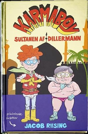 Cover for Jacob Riising · Karmaboy: Karmaboy 2 - Sultanen af Dillermann (Gebundesens Buch) [1. Ausgabe] (2016)