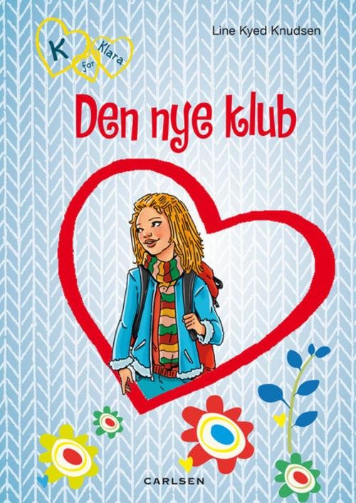 Cover for Line Kyed Knudsen · K for Klara: K for Klara 8: Den nye klub (Hardcover bog) [2. udgave] (2015)