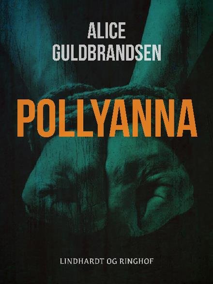 Pollyanna - Alice Norden Guldbrandsen - Kirjat - Saga - 9788711798706 - perjantai 14. heinäkuuta 2017