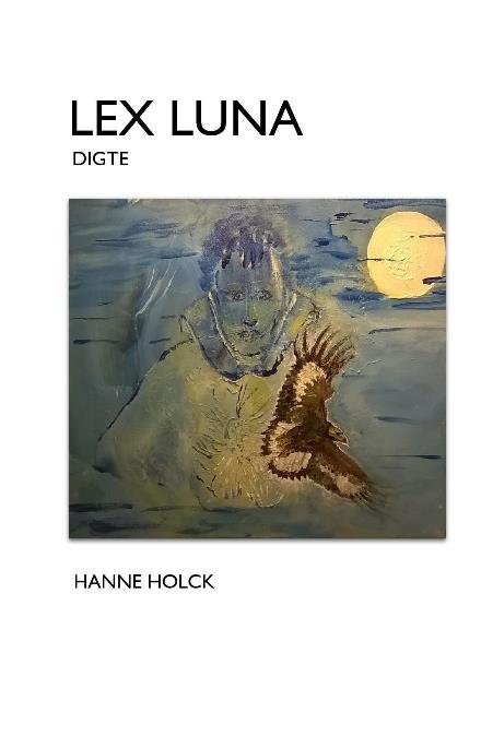 Lex Luna - Hanne Holck - Bøger - Saxo Publish - 9788740929706 - 9. januar 2017