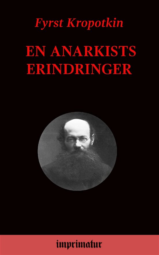 En Anarkists Erindringer - Fyrst Kropotkin - Bøger - imprimatur - 9788740961706 - 5. juni 2019