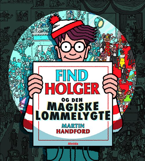 Find Holger: Find Holger - og den magiske lommelygte - Martin Handford - Boeken - Forlaget Alvilda - 9788741500706 - 5 oktober 2018