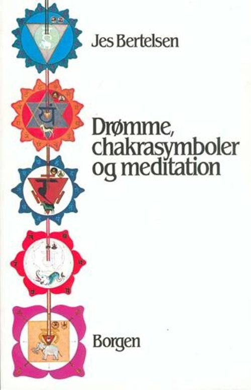 Cover for Jes Bertelsen · Drømme, chakrasymboler og meditation (Heftet bok) [1. utgave] (2001)