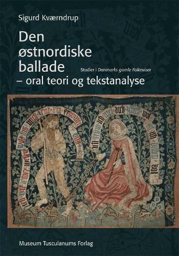 Cover for Sigurd Kværndrup · Den østnordiske ballade - oral teori og tekstanalyse (Gebundesens Buch) [1. Ausgabe] [Indbundet] (2006)