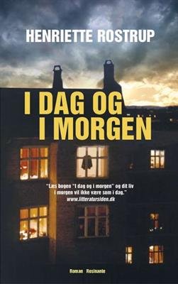 Cover for Henriette Rostrup · I dag og i morgen, pb (Sewn Spine Book) [2º edição] (2010)