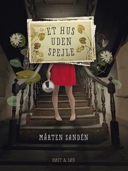 Cover for Mårten Sandén · Et hus uden spejle (Sewn Spine Book) [1st edition] (2013)