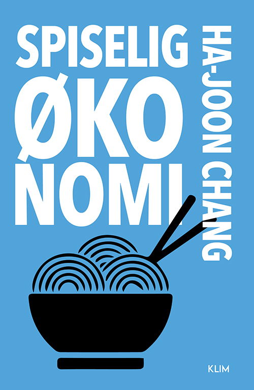 Cover for Ha-Joon Chang · Spiselig økonomi (Sewn Spine Book) [1th edição] (2022)