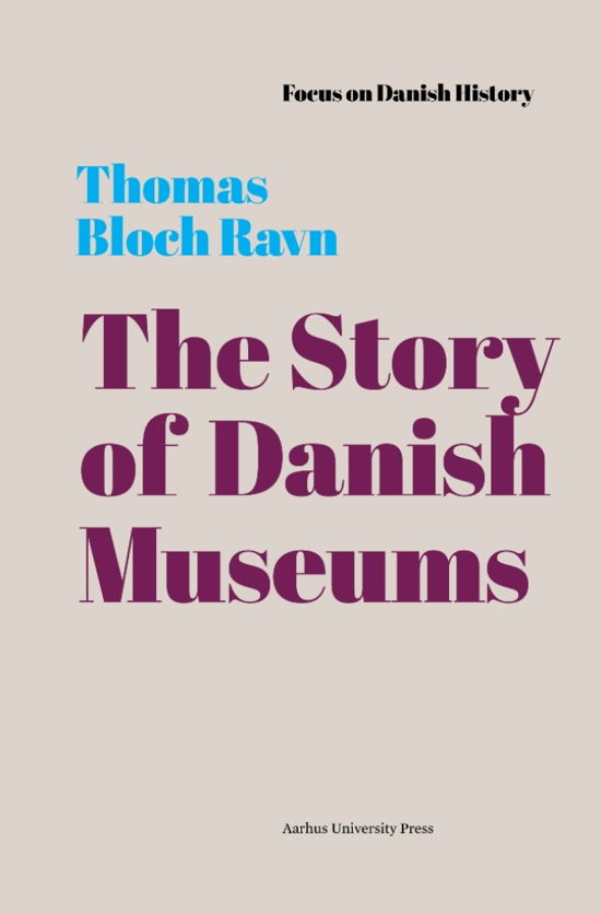 Cover for Thomas Bloch Ravn · The Story of Danish Museums (Bound Book) [1º edição] (2020)