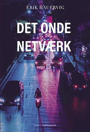 Cover for Erik Hauervig · Det onde netværk (Sewn Spine Book) [2º edição] (2023)