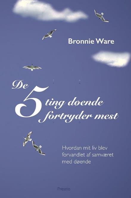 Cover for Bronnie Ware · De 5 ting døende fortryder mest (Bound Book) [1.º edición] (2017)