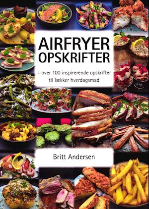 Cover for Britt Andersen · Airfryer opskrifter (Heftet bok) [1. utgave] (2020)