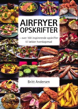 Cover for Britt Andersen · Airfryer opskrifter (Poketbok) [1:a utgåva] (2020)