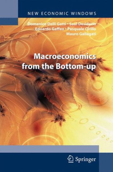 Cover for Domenico Delli Gatti · Macroeconomics from the Bottom-up - New Economic Windows (Hardcover Book) [2011 edition] (2011)