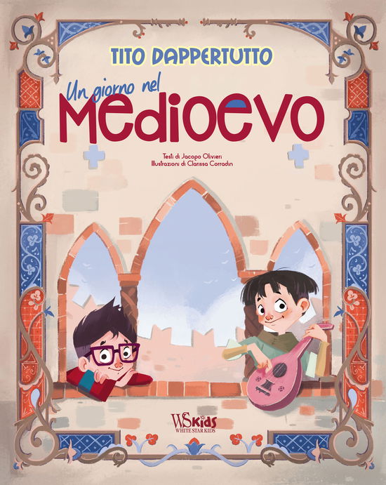 Cover for Jacopo Olivieri · Un Giorno Nel Medioevo. Tito Dappertutto. Ediz. A Colori (Book)