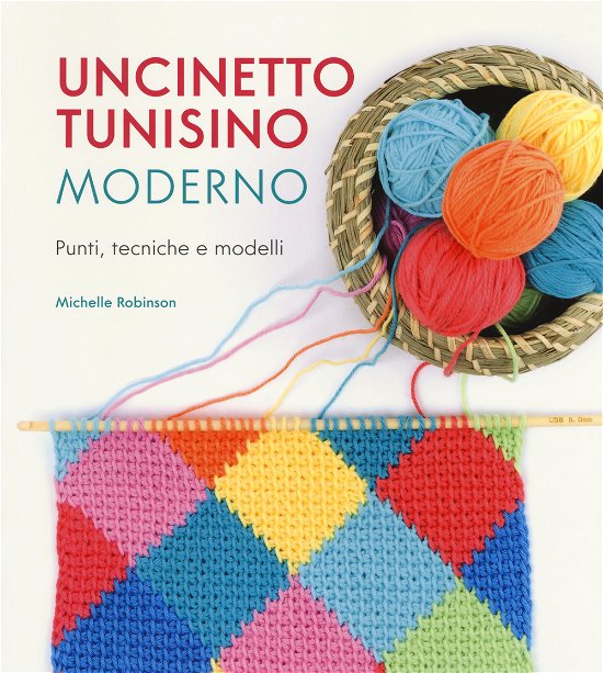Cover for Michelle Robinson · Uncinetto Tunisino Moderno. Punti, Tecniche E Modelli (Buch)