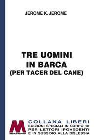 Cover for Jerome K. Jerome · Tre Uomini In Barca (Per Tacer Del Cane). Ediz. Per Ipovedenti (Book)