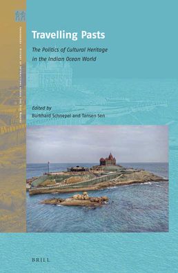 Cover for Burkhard Schnepel · Travelling Pasts: The Politics of Cultural Heritage in the Indian Ocean World (Hardcover Book) (2019)