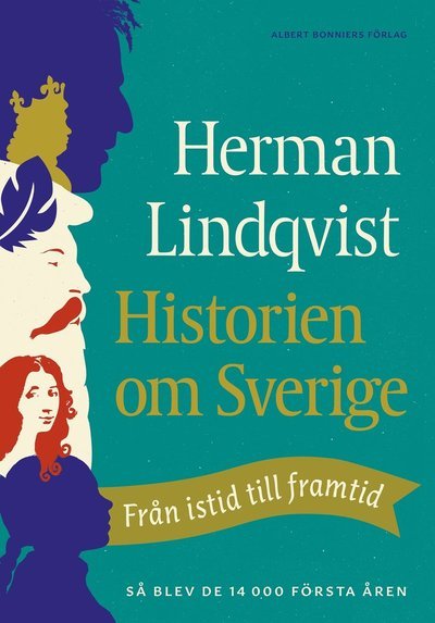 Cover for Herman Lindqvist · Historien om Sverige : från istid till framtid - så blev de första 14000 åren (Bound Book) (2020)