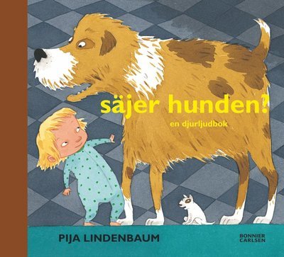 Cover for Pija Lindenbaum · Säjer hunden? : en djurljudbok (Indbundet Bog) (2013)