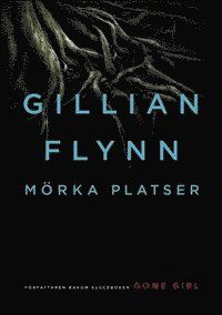 Cover for Gillian Flynn · Mörka platser (Innbunden bok) (2012)