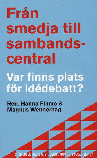 Från smedja till sambandscentral : var finns plats för idédebatt? - Johan Wikström - Książki - Premiss - 9789185343706 - 8 grudnia 2008