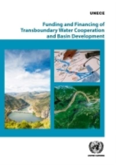 Cover for United Nations: Economic Commission for Europe · Funding and financing of transboundary water cooperation and basin development (Paperback Book) (2022)