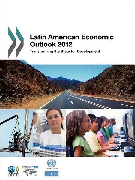 Cover for Organization for Economic Cooperation and Development Oecd · Latin American Economic Outlook 2012: Transforming the State for Development (Paperback Book) (2012)