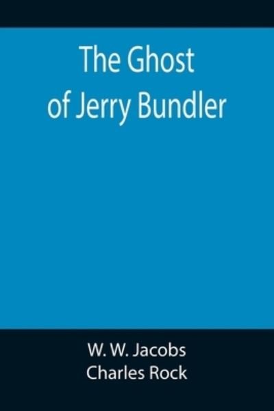 Cover for W W Jacobs · The Ghost of Jerry Bundler (Paperback Book) (2022)
