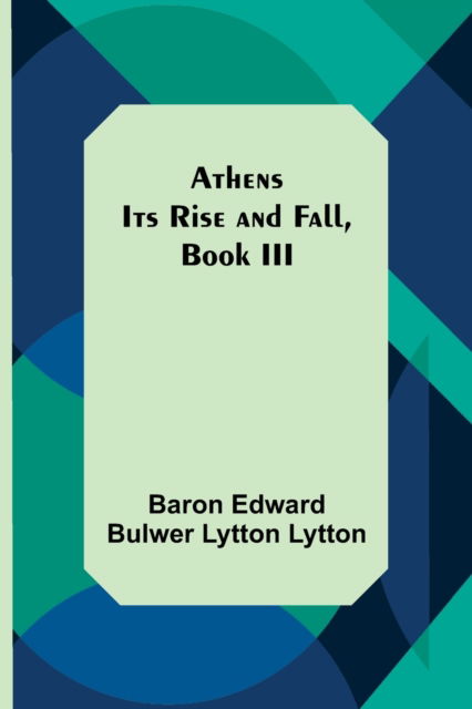 Cover for Baron Edward Bulwer Lytton Lytton · Athens (Paperback Book) (2021)