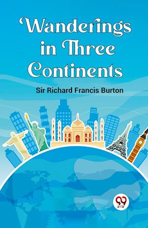 Cover for Sir Richard Francis Burton · Wanderings in Three Continents (Edition2023) (Paperback Book) (2023)