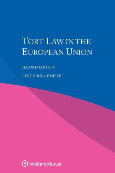 Cover for Gert Bruggemeier · Tort Law in the European Union (Pocketbok) [2 New edition] (2018)