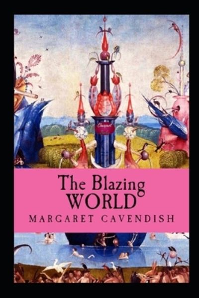 Cover for Margaret Cavendish · The Blazing World by Margaret Cavendish illustrated edition (Paperback Book) (2022)