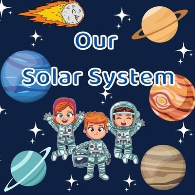 Cover for Abc Publishing · Our solar system.: An illustrated book for future astronauts. Explore Space with this Essential Booklet for Children (Science Gift for Kids) (Pocketbok) (2021)