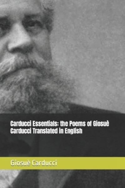 Cover for Giosue Carducci · Carducci Essentials: the Poems of Giosue Carducci Translated in English (Taschenbuch) (2021)