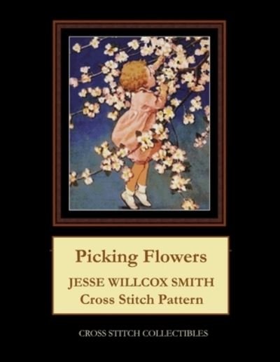 Cover for Kathleen George · Picking Flowers: Jesse Willcox Smith Cross Stitch Pattern (Taschenbuch) (2021)