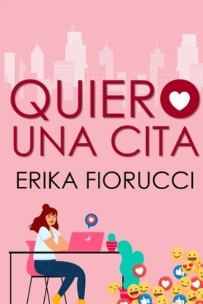 Quiero una cita - Erika Fiorucci - Books - Independently Published - 9798590497706 - January 6, 2021