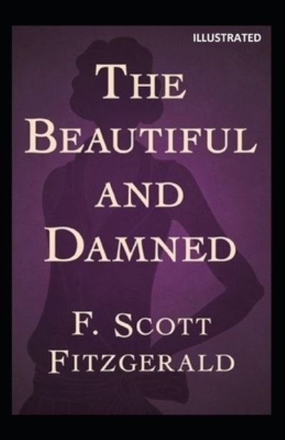 Beautiful and the Damned Illustrated - F. Scott Fitzgerald - Other - Independently Published - 9798597203706 - January 19, 2021