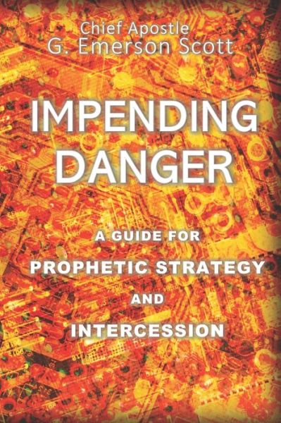 Cover for Chief Apostle G Emerson Scott · Impending Danger (Taschenbuch) (2020)