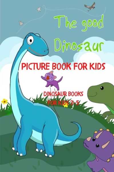 Cover for Salba Dos · The Good Dinosaur Picture Book For Kids (Paperback Book) (2020)