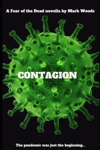 Cover for Mark Woods · Contagion: A fear of the Dead novella - Fear of the Dead (Pocketbok) (2020)